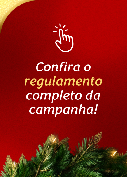 Confira o regulamento completo da campanha!